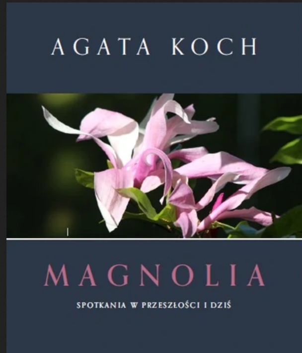 „Magnolia” Agaty Koch